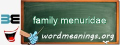 WordMeaning blackboard for family menuridae